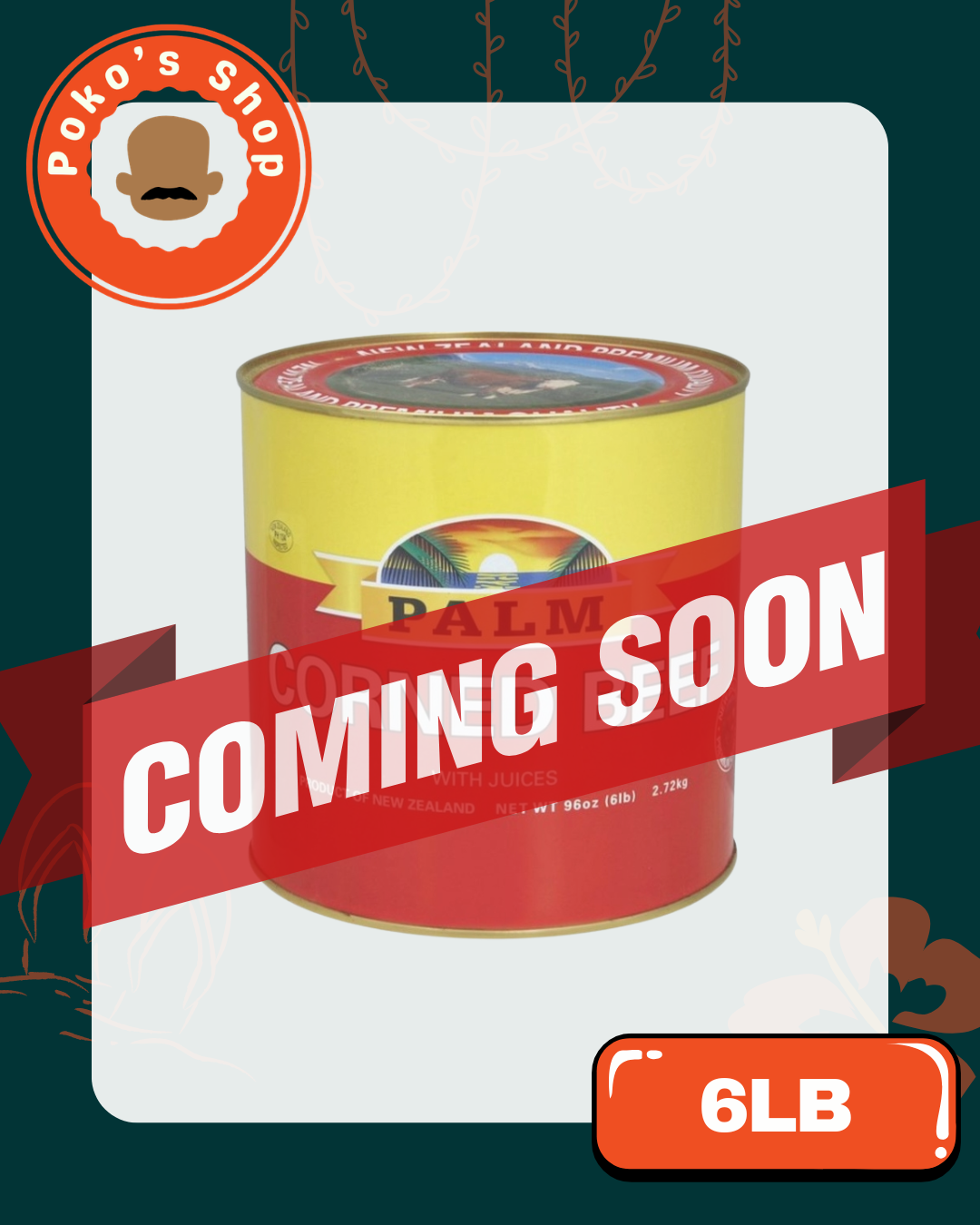 *Coming Soon* Palm Corned beef 6lb